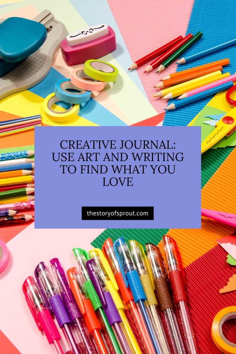 Creative Journal: Use Art and Writing to Find What You Love