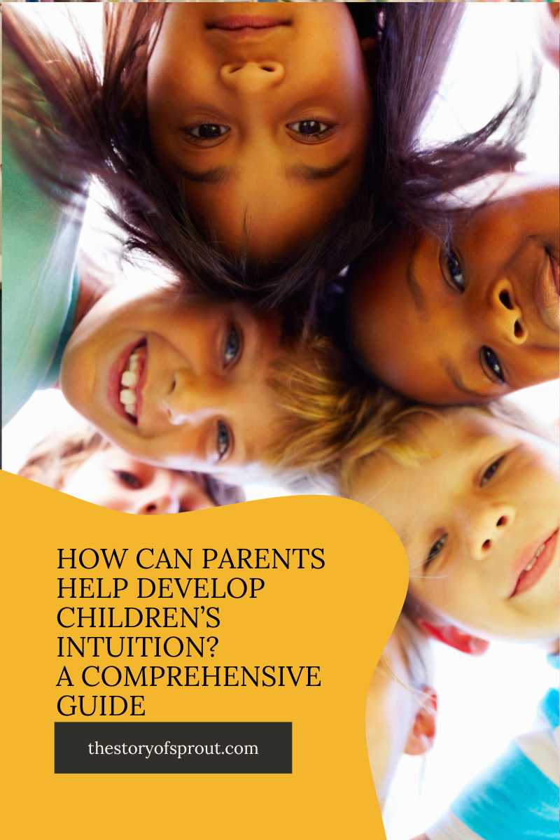 How Can Parents Help Develop Children’s Intuition: A Comprehensive Guide